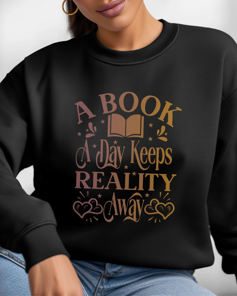 A Book A Day Keeps Reality Away Sweatshirt | Bookish Merch | Gift for Book Lover - Liam & Lore