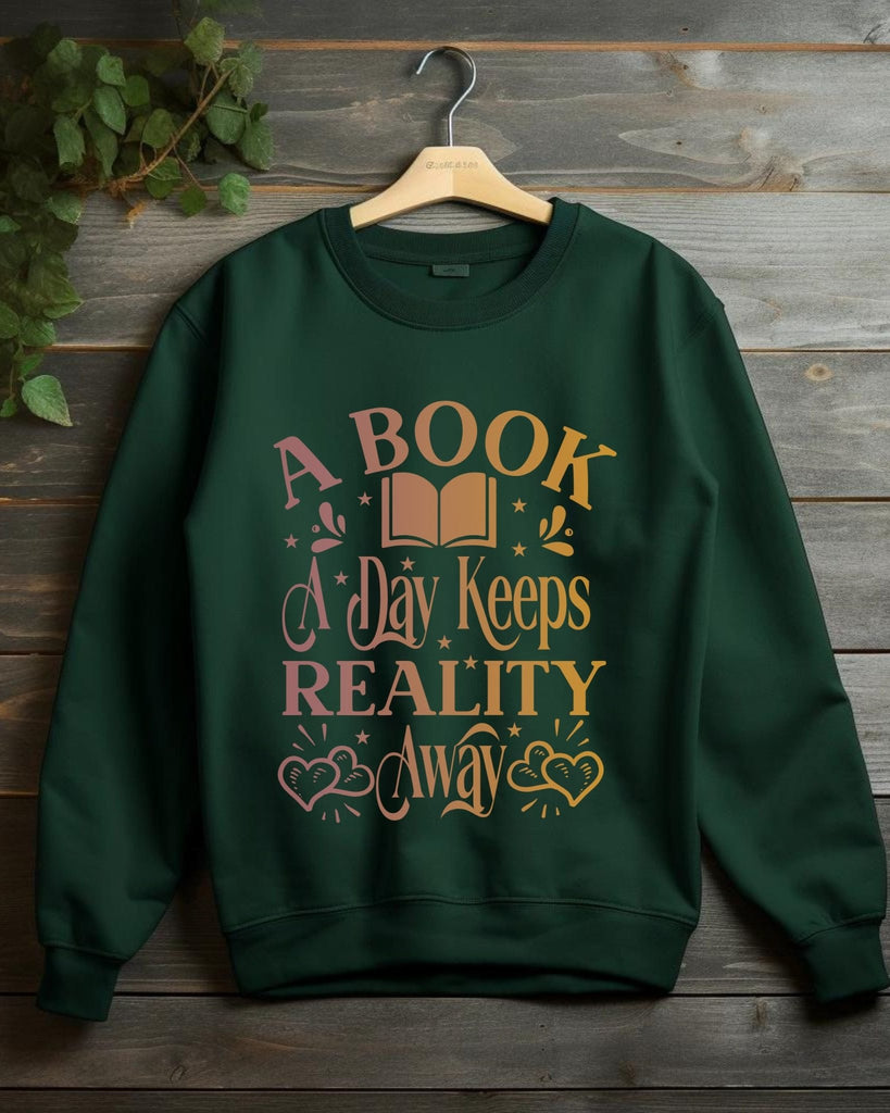 A Book A Day Keeps Reality Away Sweatshirt | Bookish Merch | Gift for Book Lover - Liam & Lore
