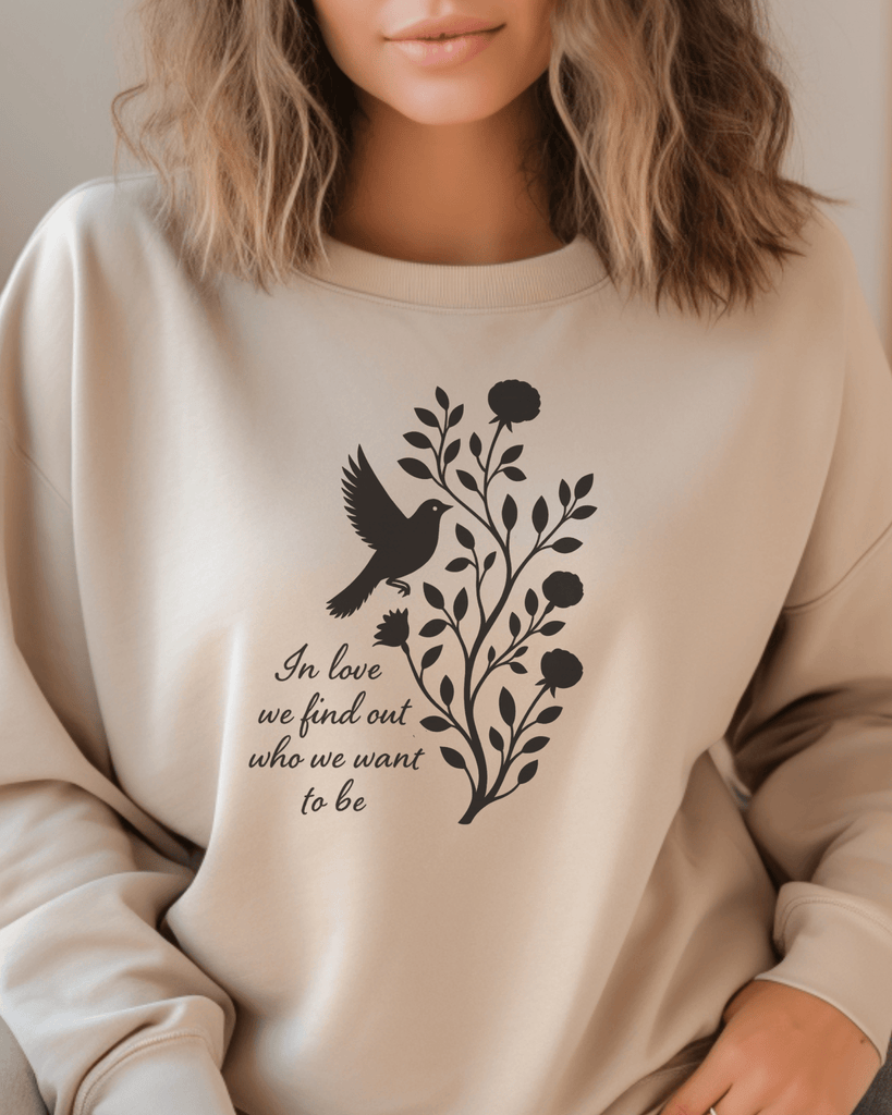 The Nightingale Sweatshirt: In Love We Find Out Who We Want To Be - Liam & Lore