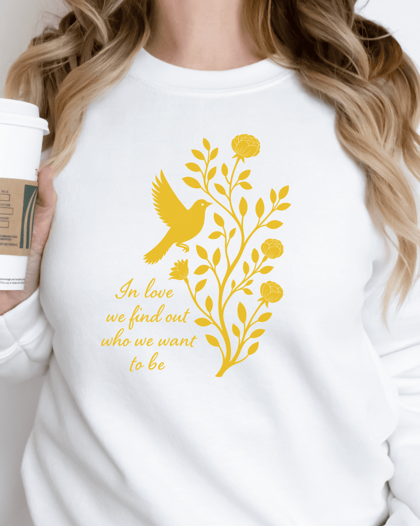 The Nightingale Sweatshirt: In Love We Find Out Who We Want To Be - Liam & Lore