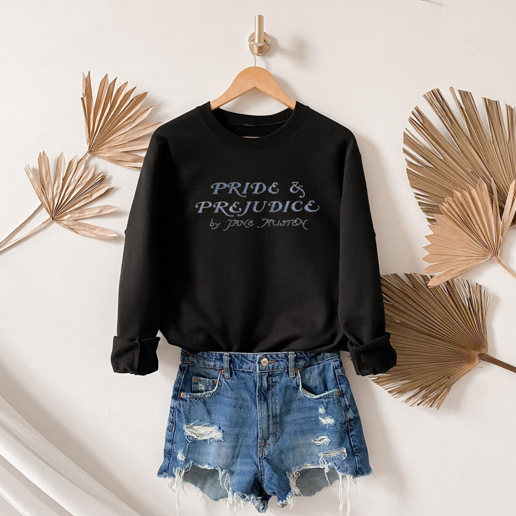 Black Pride And Prejudice Sweatshirt - Jane Austen Inspired Bookish Shirt