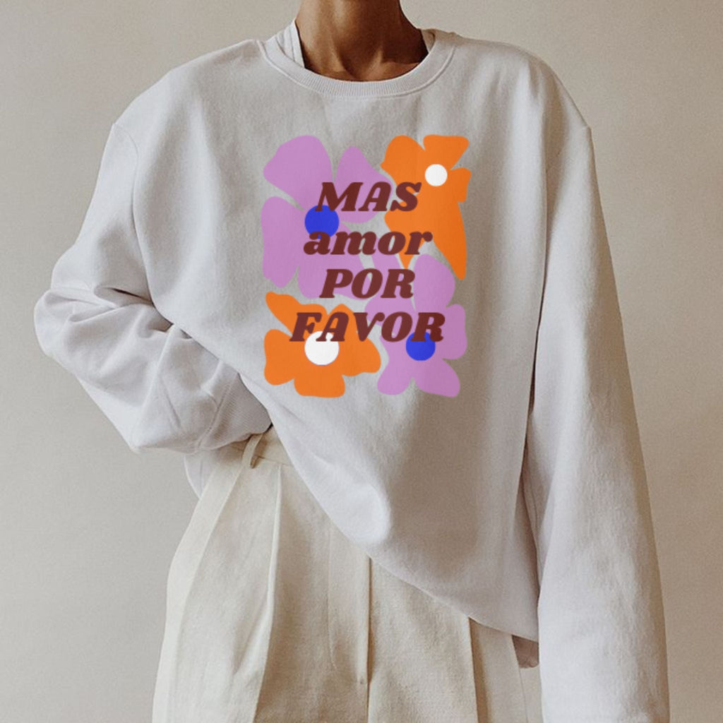 Mas Amor Por Favor Sweatshirt - Liam & Lore