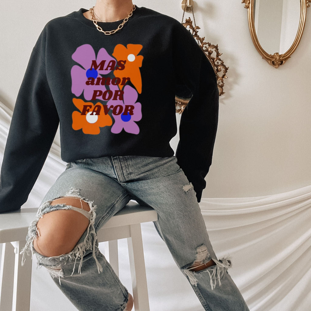 Mas Amor Por Favor Sweatshirt - Liam & Lore